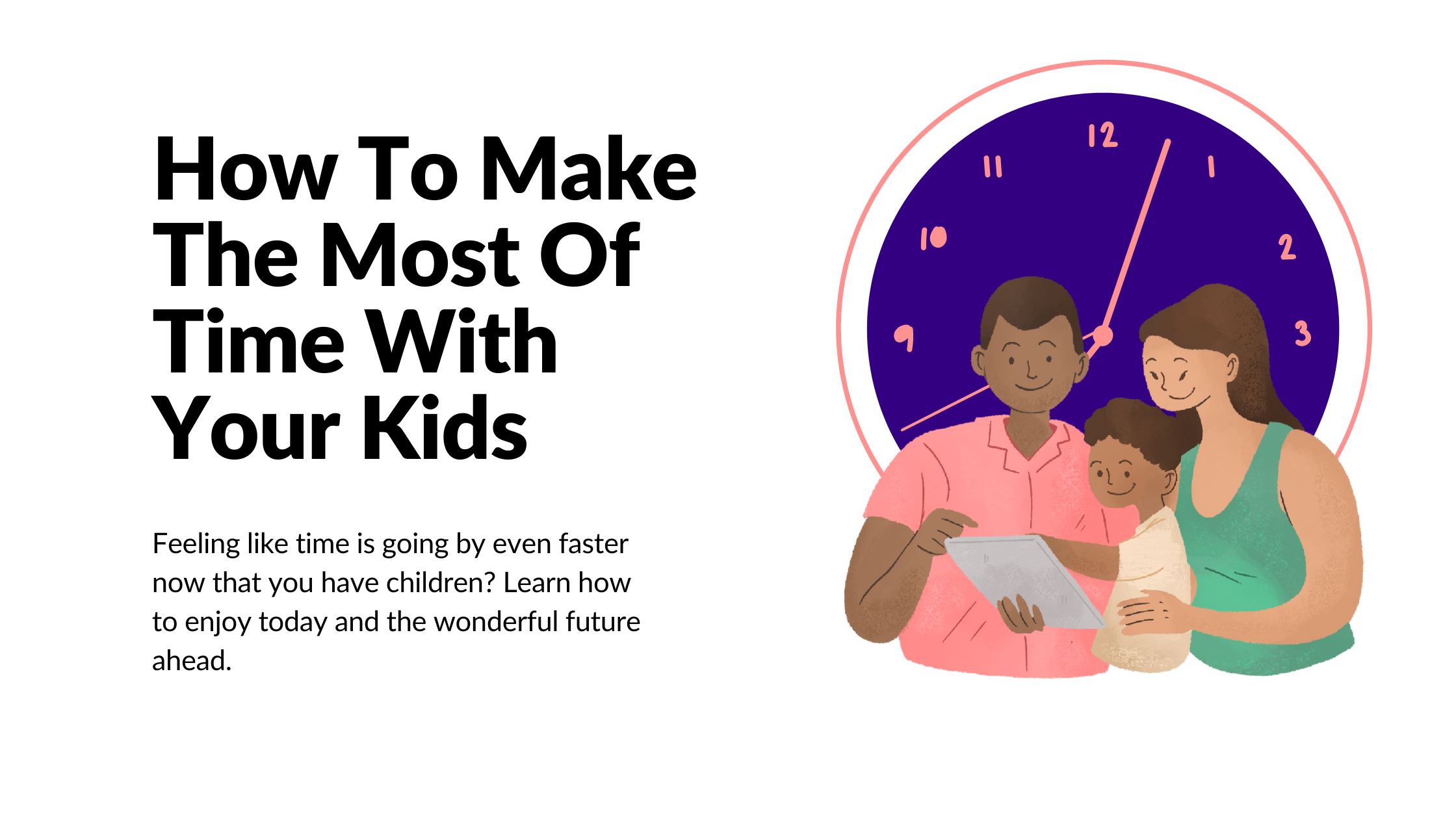 How To Make The Most Of Time With Your Kids – Girl's Best Lawyer Friend